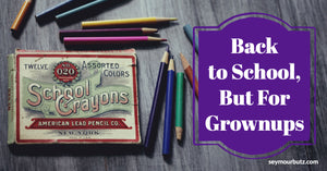Back to School, But For Grownups