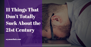 11 Things That Don’t Totally Suck About the 21st Century